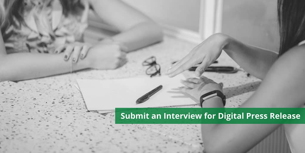 Submit an Interview for Digital Press Release