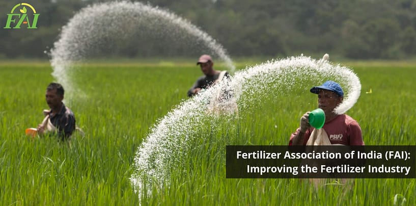 Fertilizer Association of India(FAI) is the catalyst for fertilizer industry
