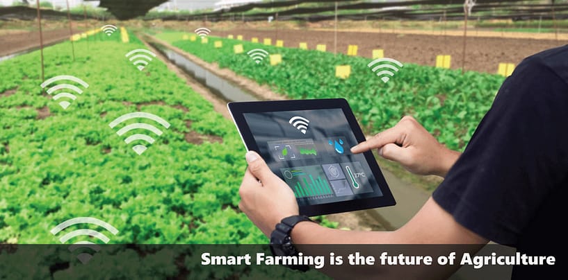 Smart Farming is the future of Agriculture